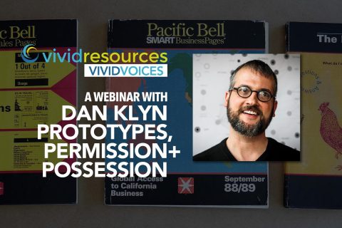 Webinar With Dan Klyn – Prototypes, Permission + Possession