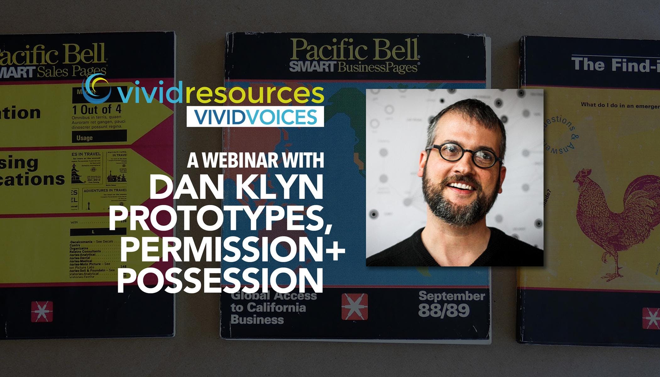 Webinar With Dan Klyn – Prototypes, Permission + Possession